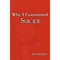 Why I Committed Suicide