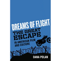 Dreams of Flight: The Great Escape in American Film and Culture