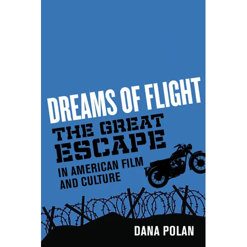 Dreams of Flight: The Great Escape in American Film and Culture