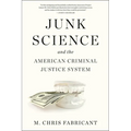 Junk Science and the American Criminal Justice System