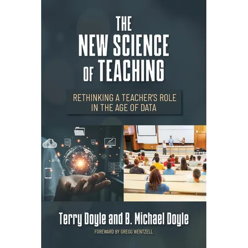 The New Science of Teaching: Rethinking a Teacher's Role in the Age of Data