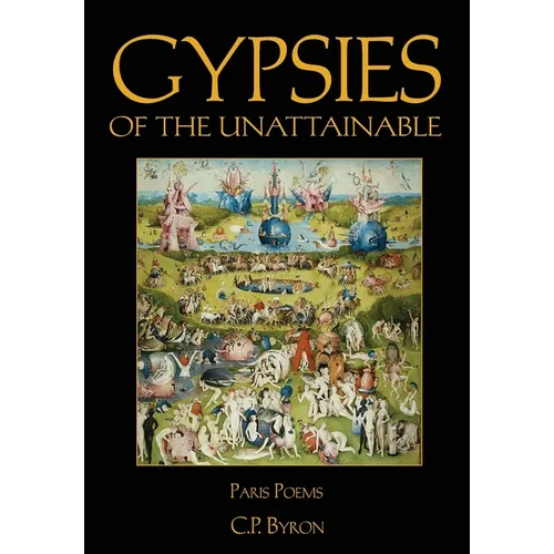 Gypsies of the Unattainable: Paris Poems