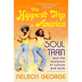 The Hippest Trip in America: Soul Train and the Evolution of Culture & Style