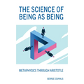 The Science of Being as Being: Metaphysics Through Aristotle
