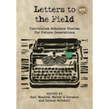 Letters to the Field: Curriculum Scholars' Stories for Future Generations