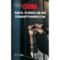 China: Courts, Criminal Law and Criminal Procedure Law