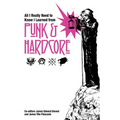 All I Really Need to Know I Learned from Punk & Hardcore