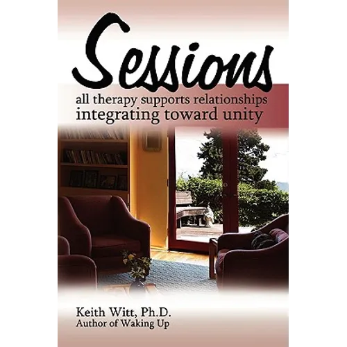 Sessions: all therapy supports relationships integrating towards unity