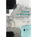 Called to Witness: Doing Missional Theology