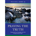 Praying the Truth: Deepening Your Friendship with God Through Honest Prayer