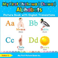 My First Chichewa ( Chewa ) Alphabets Picture Book with English Translations: Bilingual Early Learning & Easy Teaching Chichewa ( Chewa ) Books for Ki