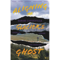 Aligning the Glacier's Ghost: Essays on Solitude and Landscape