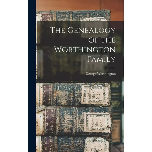 The Genealogy of the Worthington Family