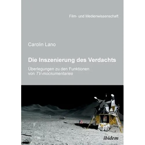 Die Inszenierung des Verdachts - Überlegungen zu den Funktionen von TV-mockumentaries.