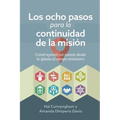 Los ocho pasos para la continuidad de la misión: Construyendo un puente desde la iglesia al campo misionero