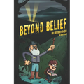 Beyond Belief: The Adventure Begins