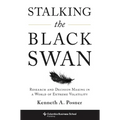 Stalking the Black Swan: Research and Decision Making in a World of Extreme Volatility