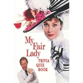 My Fair Lady: Trivia Quiz Book
