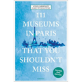 111 Museums in Paris That You Shouldn't Miss