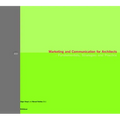 Marketing and Communication for Architects: Fundamentals, Strategies and Practice