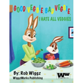 Good Veggie, Bad Veggie, I Hate All Veggies