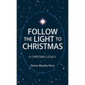 Follow the Light to Christmas: A Christmas Legacy