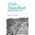 Walk Steadfast: On the Promises of God