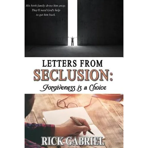 Letters From Seclusion: Forgiveness is a Choice