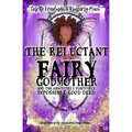 The Reluctant Fairy Godmother: and the Absolutely Positively Impossible Good Deed