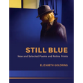 Still Blue: New and Selected Poems and Retina Prints