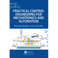 Practical Control Engineering for Mechatronics and Automation