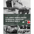U.S. Army Ambulances and Medical Vehicles in World War II