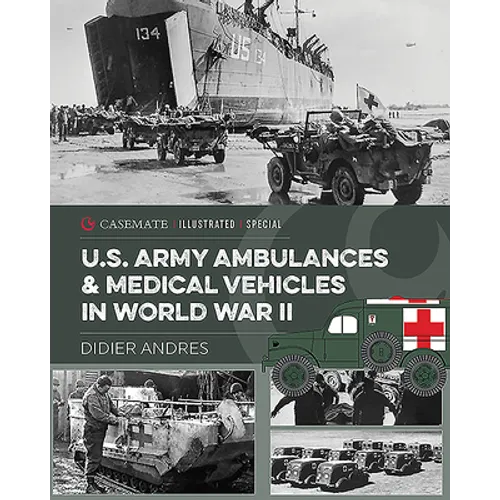 U.S. Army Ambulances and Medical Vehicles in World War II - Hardcover