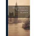 Hand-book To The Orkney Islands
