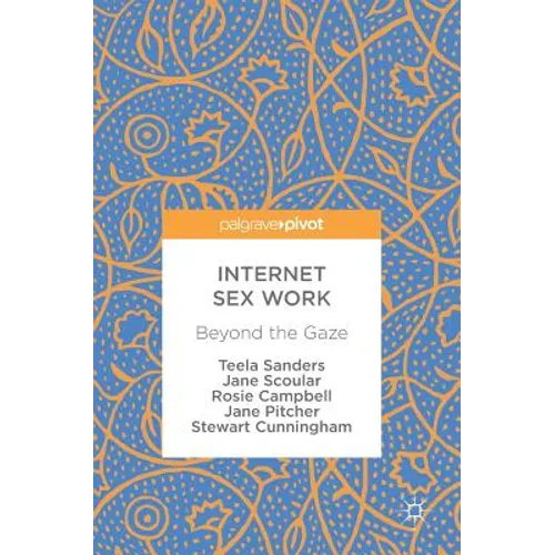 Internet Sex Work: Beyond the Gaze