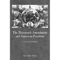 The Thirteenth Amendment and American Freedom: A Legal History