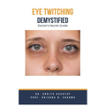 Eye Twitching Demystified: Doctor's Secret Guide