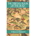 The Tibetan Book of the Dead: Liberation Through Understanding in the Between