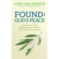 Found: God's Peace: Experience True Freedom from Anxiety in Every Circumstance