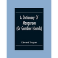 A Dictionary Of Mangareva (Or Gambier Islands)