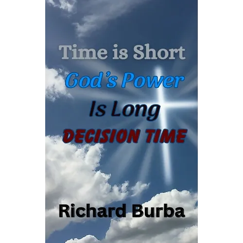 Time is Short God's Power is Long
