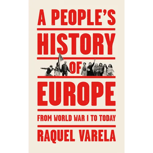 A People's History of Europe: From World War I to Today