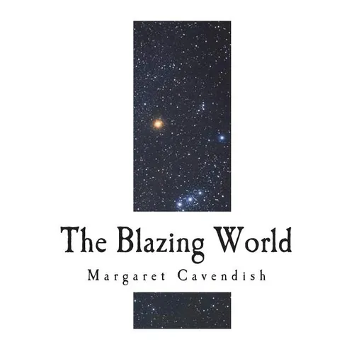 The Blazing World: The Description of a New World
