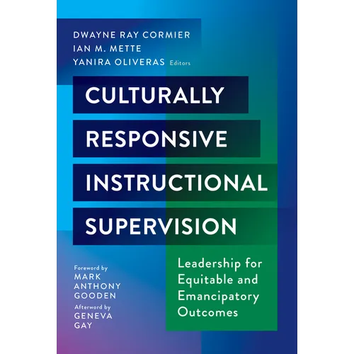 Culturally Responsive Instructional Supervision: Leadership for Equitable and Emancipatory Outcomes