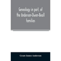 Genealogy in part, of the Anderson-Owen-Beall families