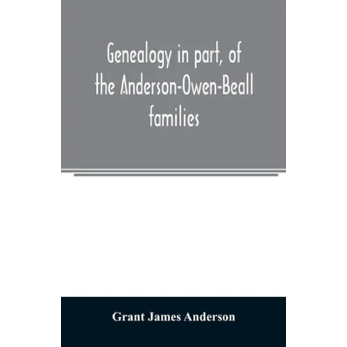 Genealogy in part, of the Anderson-Owen-Beall families