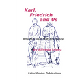 Karl, Friedrich and Us
