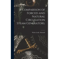A Comparison of Forced and Natural Circulation Steam Generators.