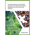 Nanomaterials and Their Interactive Behavior with Biomolecules, Cells, and Tissues