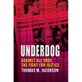 Underdog: Against All Odds, The Fight For Justice